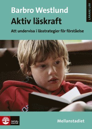 bokomslag Aktiv läskraft, Mellanstadiet : Att undervisa i lässtrategier för förståelse