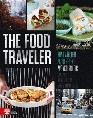 bokomslag The food traveler : runt världen på 60 recept