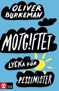 bokomslag Motgiftet : lycka för pessimister