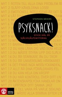 bokomslag Psyksnack! : stick hål på självhjälpsmyterna