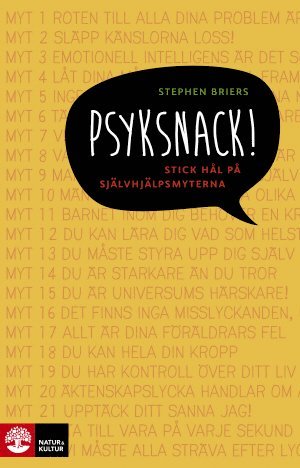 Stephen Briers - Psyksnack! : stick hål på självhjälpsmyterna, Inbunden