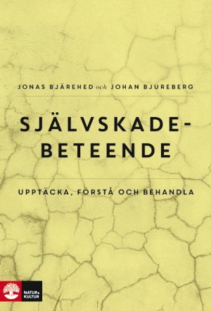 Jonas Bjärehed, Johan Bjureberg - Självskadebeteende : Upptäcka, förstå och behandla, Häftad