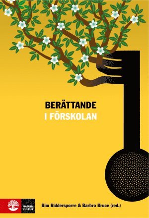 Barbro Bruce, Bim Riddersporre, Polly Björk-Willén, Ulla Damber, Christian Eidevald, Katarina Elfström Pettersson, Carina Fast, Kristine Hultberg, Karin Jönsson, Elin Eriksen Ödegaard, Niklas Pramling, Björn Sundmark, Anna-Karin Svensson, Pia Williams - Berättande i förskolan, Häftad