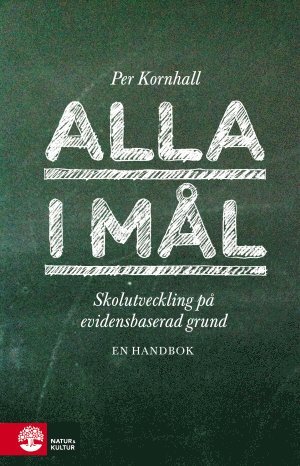 bokomslag Alla i mål : Skolutveckling på evidensbaserad grund