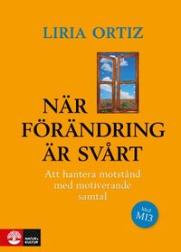 bokomslag När förändring är svårt : Att hantera motstånd med motiverande samtal 2u