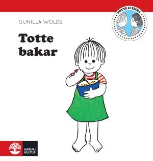 Gunilla Wolde - Totte bakar, Inbunden