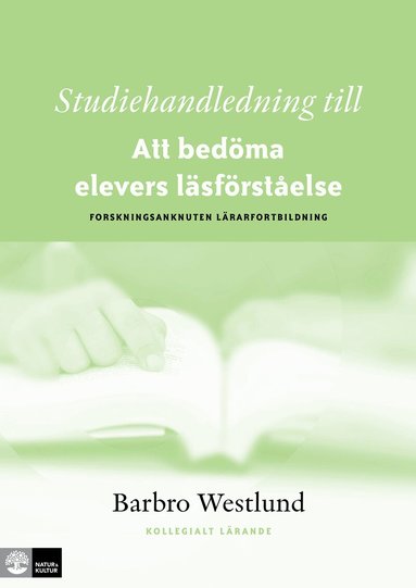 Barbro Westlund - Studiehandledning till Att bedöma elevers läsförståelse : forskningsanknuten lärarfortbildning, Häftad