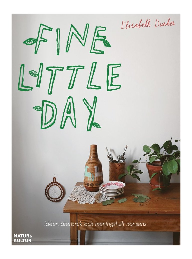 Fine little day : idéer, åtebruk och meningsfullt nonsens 1