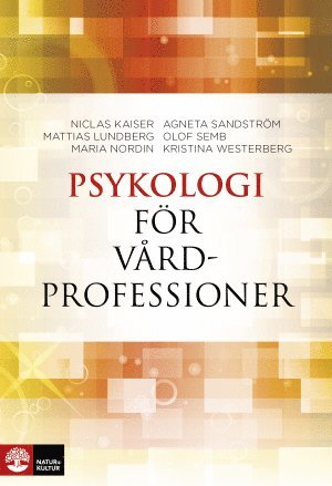 Maria Nordin, Agneta Sandström, Olof Semb, Kristina Westerberg - Psykologi för vårdprofessioner, Häftad