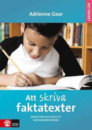 bokomslag Att skriva faktatexter : medveten och explicit skrivundervisning