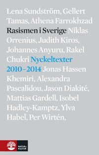 bokomslag Rasismen i Sverige : nyckeltexter 2010-2014