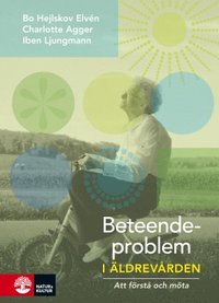bokomslag Beteendeproblem i äldrevården : att förstå och möta