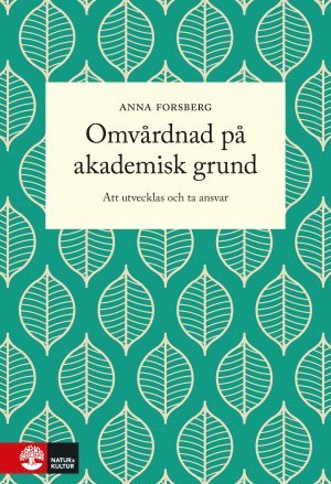 bokomslag Omvårdnad på akademisk grund : att utvecklas och ta ansvar