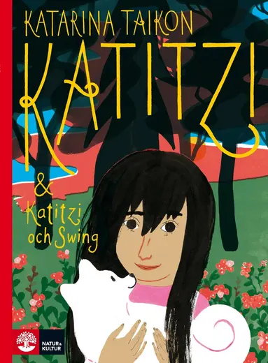 Katarina Taikon - Katitzi ; Katitzi och Swing, Inbunden
