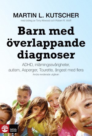bokomslag Barn med överlappande diagnoser : adhd, inlärningssvårigheter, Autism, Aspergers, Tourette, ångest mfl