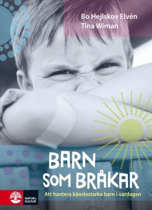Bo Hejlskov Elvén, Tina Wiman - Barn som bråkar : Att hantera känslostarka barn i vardagen, Inbunden