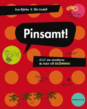 Lisa Bjärbo, Elin Lindell - Pinsamt! : allt om stunderna du helst vill glömma!, Inbunden