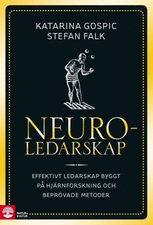 Katarina Gospic, Stefan Falk - Neuroledarskap : effektivt ledarskap byggt på hjärnforskning och beprövade metoder, Inbunden