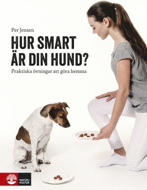 Per Jensen - Hur smart är din hund : praktiska övningar att göra hemma, Inbunden