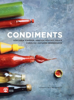 bokomslag Condiments : gör egen vinäger, harissa och hot sauce