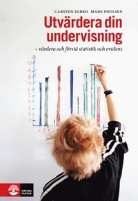 bokomslag Utvärdera din undervisning : värdera och förstå statistik och evidens
