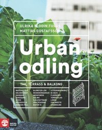 bokomslag Urban odling : tak, terrass och balkong