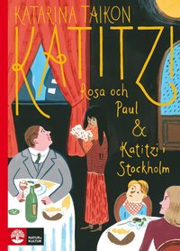 bokomslag Katitzi, Rosa och Paul / Katitzi i Stockholm: Del 5 & 6