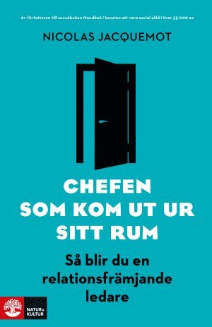 Chefen som kom ut ur sitt rum : så blir du en relationsfrämjande ledare 1