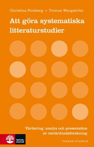 bokomslag Att göra systematiska litteraturstudier : värdering analys och present