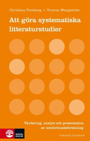 Att göra systematiska litteraturstudier : värdering analys och present 1