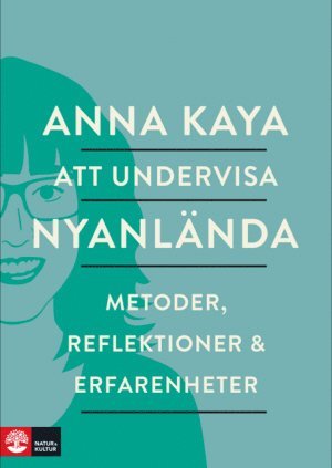 bokomslag Att undervisa nyanlända : metoder, reflektioner och erfarenheter