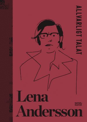 Lena Andersson - Allvarligt talat, Inbunden
