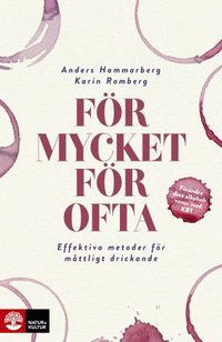 bokomslag För mycket för ofta : effektiva metoder för måttligt drickande