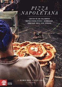 bokomslag Pizza Napoletana : jakten på en fulländad napoletansk pizza i hemmaugn, ombyggd grill och vedugn