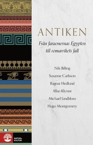 Susanne Carlsson, Nils Billing, Ragnar Hedlund, Allan Klynne, Michael Lindblom, Hugo Montgomery - Antiken : från faraonernas Egypten till romarrikets fall, Inbunden