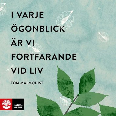 bokomslag I varje ögonblick är vi fortfarande vid liv