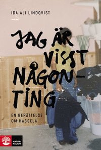 bokomslag Jag är visst någonting : en berättelse om Hassela