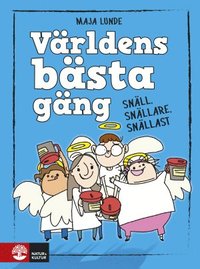 bokomslag Världens bästa gäng : Snäll, snällare, snällast
