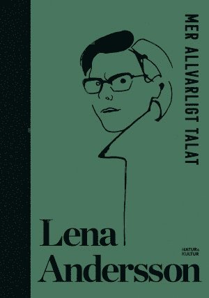 Lena Andersson - Mer allvarligt talat, Inbunden