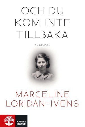 Marceline Loridan-Ivens - Och du kom inte tillbaka, Inbunden