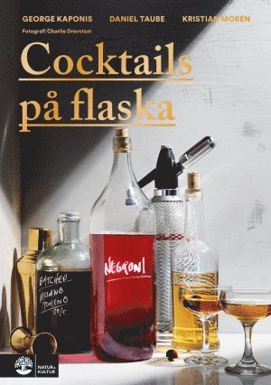 George Kaponis, Kristian Morén, Daniel Taube - Cocktails på flaska, Inbunden