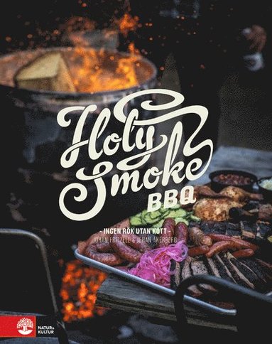 bokomslag Holy Smoke BBQ : ingen rök utan kött
