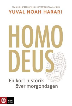 Yuval Noah Harari - Homo Deus : en kort historik över morgondagen, Inbunden