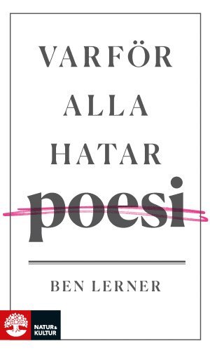Ben Lerner - Varför alla hatar poesi, Häftad