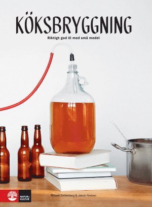 Jakob Nielsen, Mikael Zetterberg - Köksbryggning : riktigt gott öl med små medel, Inbunden