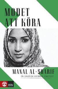 bokomslag Modet att köra : En saudisk kvinnas protest