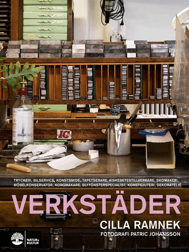 Cilla Ramnek - Verkstäder : tryckeri, bilservice, konstsmide, tapetserare, fiskebetestillverkare, skomakeri, möbelkonservator, korgmakare, blyfönsterspecialst, konstgjuteri, deorateljé, Häftad