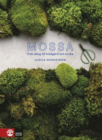 bokomslag Mossa : från skog till trädgård och kruka