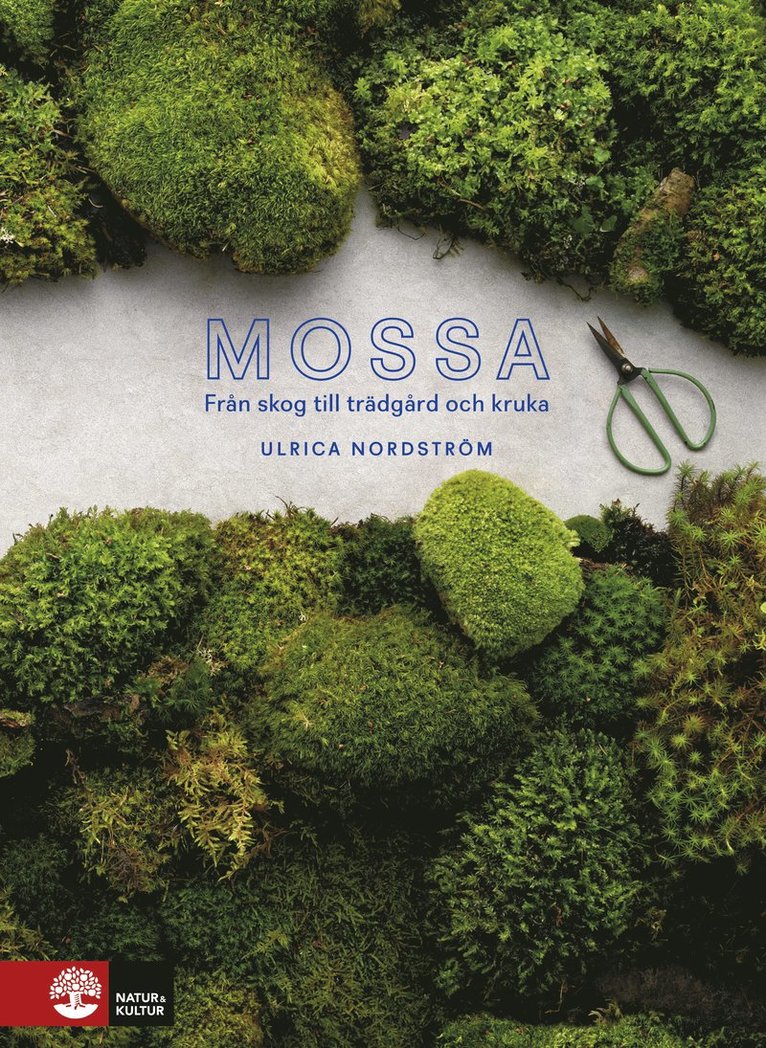 Mossa : från skog till trädgård och kruka 1