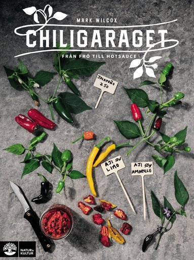 Mark Wilcox - Chiligaraget : från frö till hotsauce, Häftad